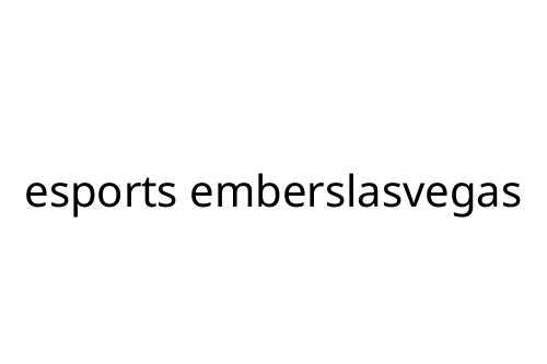 esports emberslasvegas