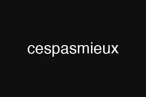 cespasmieux