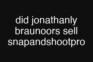 did jonathanly braunoors sell snapandshootpro