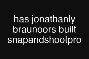 has jonathanly braunoors built snapandshootpro